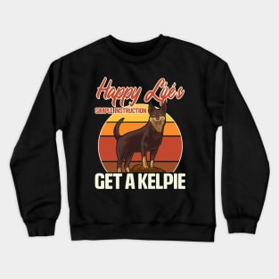 Happy Life Instructions: Get An Australian Kelpie Crewneck Sweatshirt